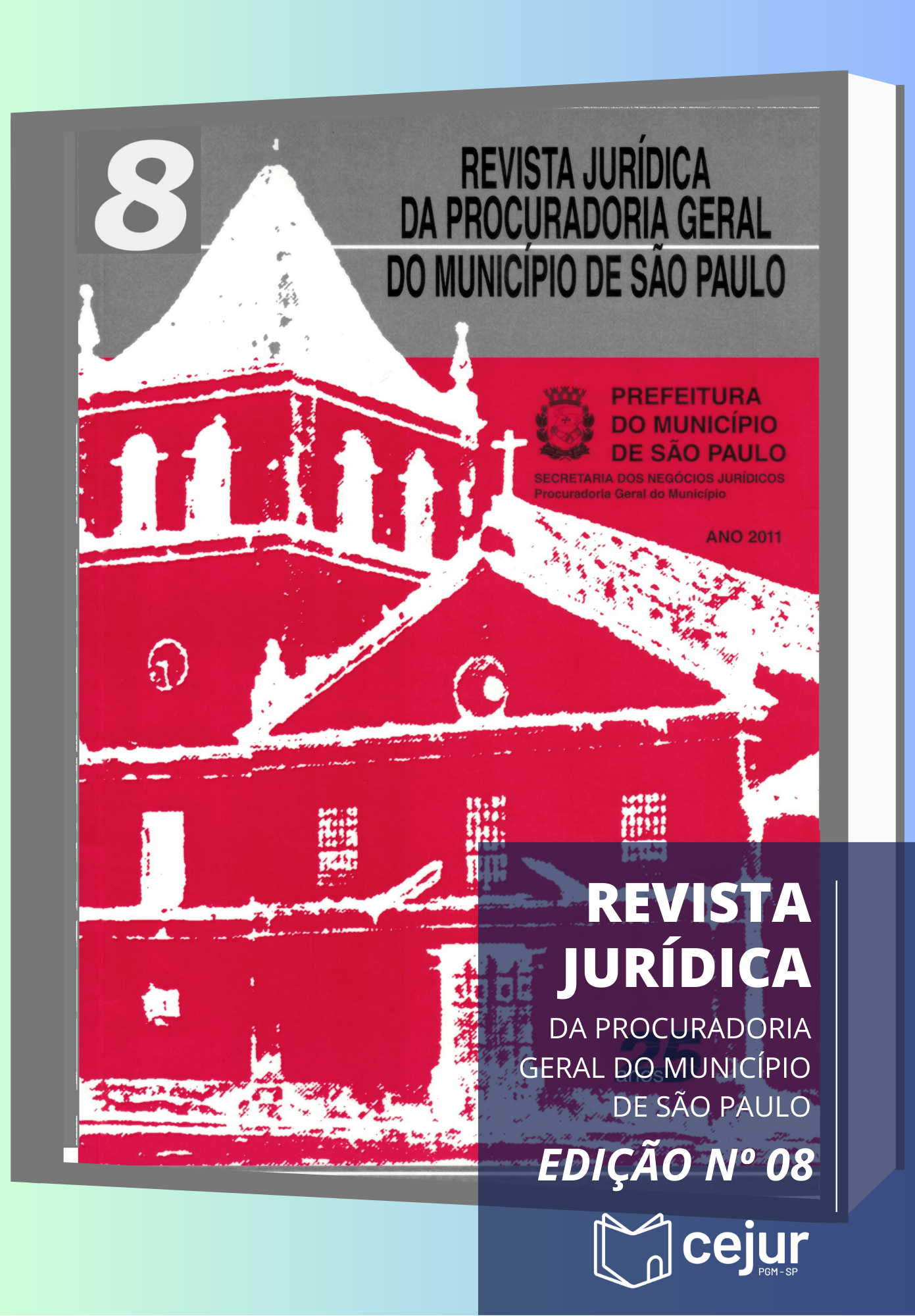 					Visualizar n. 8 (2011): Revista Jurídica da Procuradoria Geral do Município de São Paulo
				